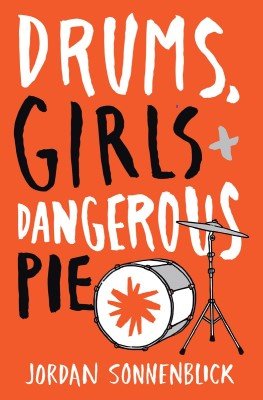 Book Cover of Drums, Girls, and Dangerous Pie by Jordan Sonnenblick, a teen, family fiction novel. 