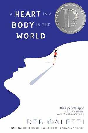 Book Cover of A Heart In A Body In The World, by Deb Caletti, a Young Adult Fiction Novel. 